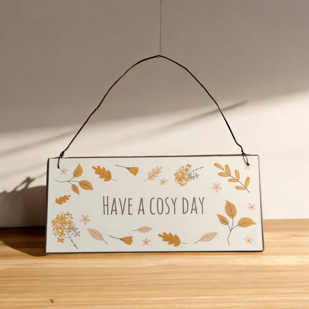 Skilt - HAVE A COSY DAY